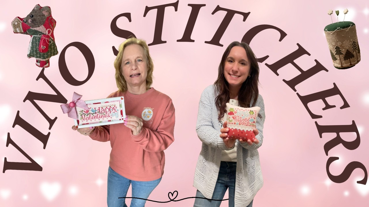 Vino Stitchers #18 - Valentine's Day Stitching and Nashville Needlework Market Excitement!