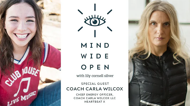 MIND WIDE OPEN Episode 30: Coach Carla Wilcox