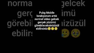 Pubg Mobile Bırakıyorum Artık Normal Video Gelcek Gerçek Yüzümü Görebileceksiniz