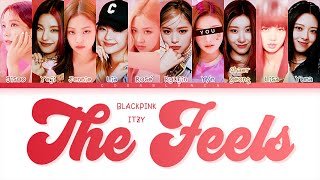 HOW WOULD [BLACKPINK 블랙핑크] X [ITZY 있지] The Feels : 10 members (You as member) Color Coded Lyrics