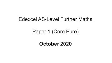 EdExcel AS-Level Further Maths October 2020 Paper 1 (Core Pure)