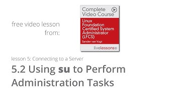 Using su to Perform Administration Tasks - Connecting to a server - LFCS video course