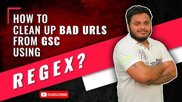 How to Clean up Bad URLs from GSC using Regex? | SEO Tips
