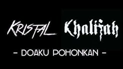 Kristal Ft Khalifah - Doaku Pohonkan (ORIGINAL)  - Durasi: 3:56. 