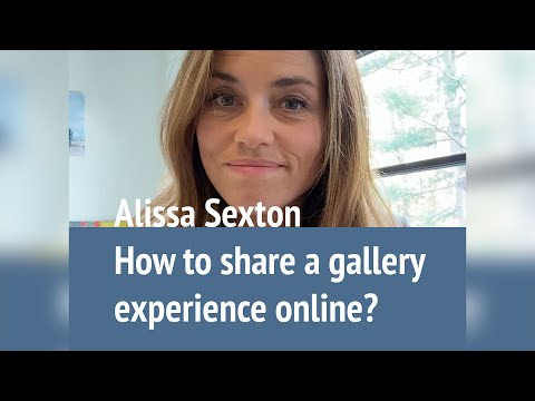 How to share an Art Gallery experience online?
