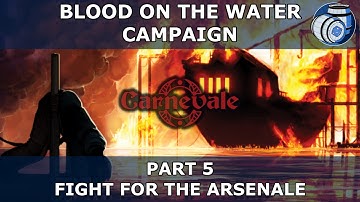 Carnevale Campaign Finale! - Blood on the Water Part 5: Fight for the Arsenale