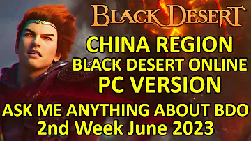 Wukong going to PC? China Region BDO PC Version, Ask Me Anything About BDO 2nd Week June 2023 Update