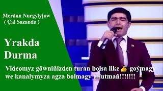 Merdan Nurgylyjow Yrakda durma Çal sazanda 2019 ý Resimi