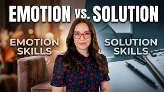 Emotion-Focused vs. Solution-Focused Skills and How a Therapist Can Support Long-Term Change