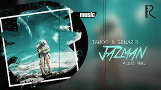 Taboo & Benazir - Jazman (Aliuz Pro) | Табоо & Беназир - Жазман (music version)