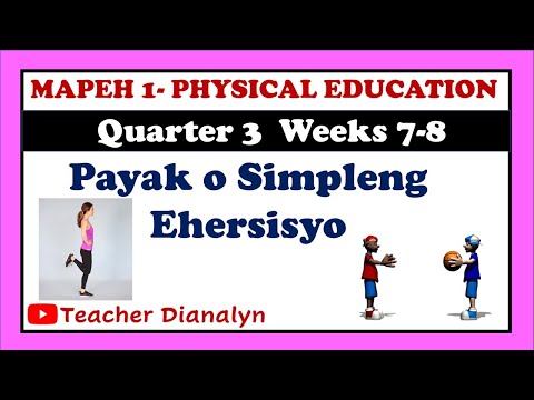MAPEH 1 | P.E. 1 QUARTER 3 WEEK 7-8 | PAYAK O SIMPLENG EHERSISYO | TEACHER DIANALYN