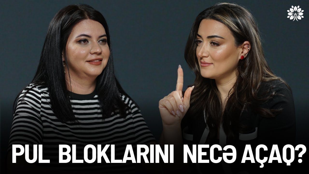 Pul enerjisi niyə bloklanır? Pul blokunu necə aradan qaldıraq?| Kəmalə Poladova | Sağlam Həyat