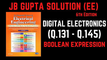 JB Gupta Electrical Engineering Solution | Digital Electronics (Q.131 – Q.145) | Notes4EE