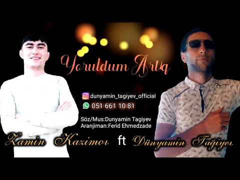 Yoruldum Artiq -Yeni Mahni 2021 Dunyamin Tagiyev ft Zamin Kazimov