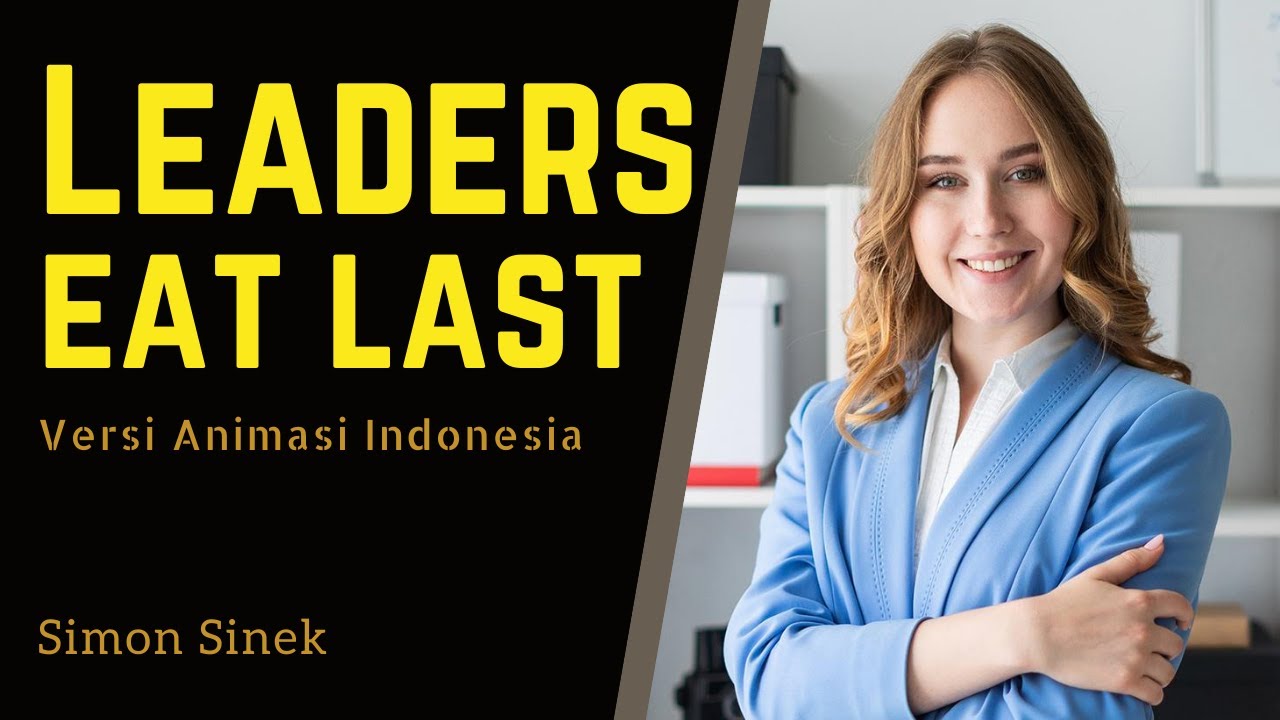 Karakter Pemimpin Kelas Dunia | Leaders Eat Last
