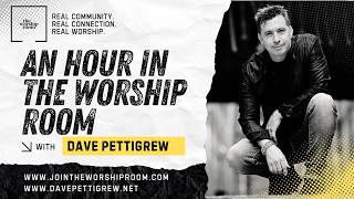 5.18.26 - An hour in the Worship Room w/ davepettigrew - YouTube