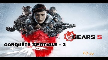 [FR] GEARS 5 - Acte 3-5 - Conquête spatiale - 3 - Gameplay PC