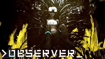 Observer Part 4 | PC Gameplay Walkthrough | Sci-Fi Horror Game Let