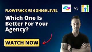 ?FlowTrack vs GoHighLevel Review? Which One Is Better For SaaS Agencies