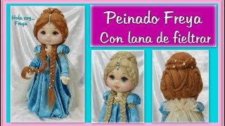 PEINADO muñeca FREYA con lana fieltrada y tips del vestido video - 588