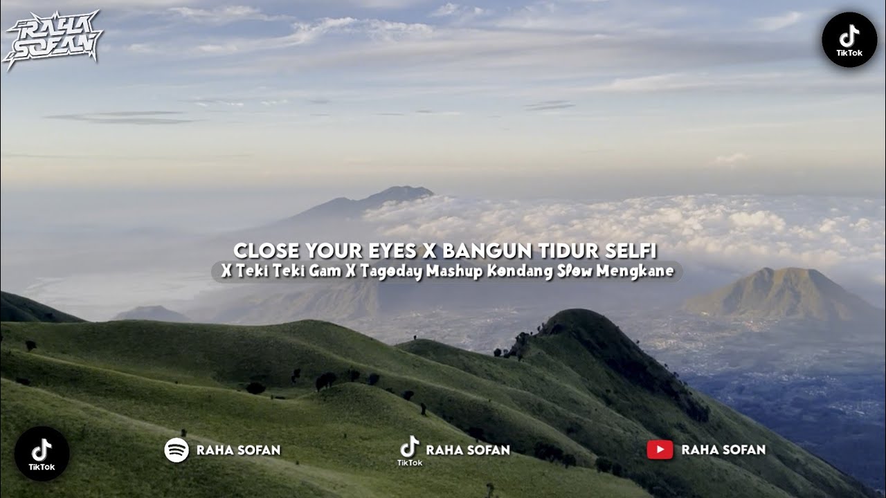 DJ Close Your Eyes X Bangun Tidur Selfi X Tagoday Mashup Style Kondang Slow Gk Viral Tiktok