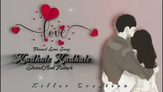 Kadhale kadhale thamil song for slowed and reverb ❤️‍🩹💌🌹 @killer_creation07  subscribe and like CMt📈