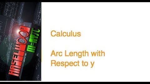Calculus - 7.4 Notes Example 3: Arc Length with Respect to y