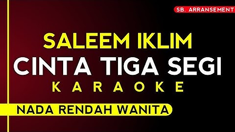 (Karaoke) Salem iklim - Cinta Tiga Segi (Karaoke nada rendah wanita)