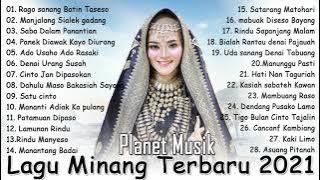 Lagu Minang Terbaru 2021 Full Album - Rago Sanang Batin Taseso,Manjalang Si Alek gadang