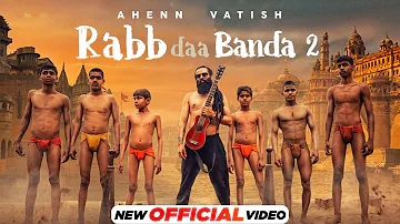 Rabb Daa Banda 2 (Official Video) Ahenn Vatish | Gurmohh | Latest Punjabi Song 2022 | New Songs 2022