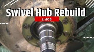 Ln106 Swivel Hub Rebuild