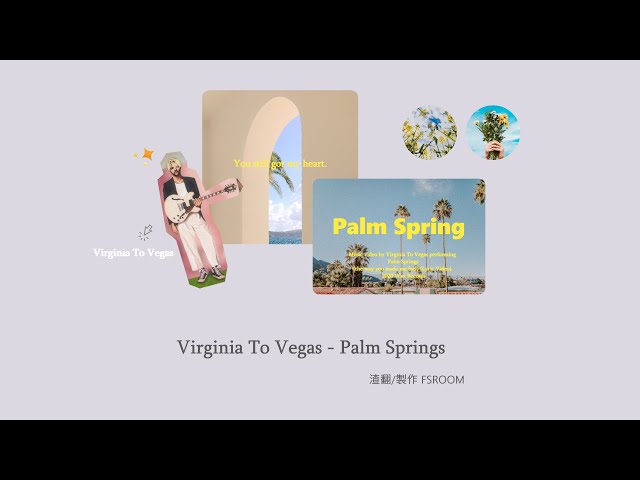 《想念你愛我的方式》Virginia To Vegas - Palm Springs英繁中字 class=