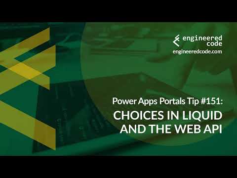 Power Apps Portals Tip #151 - Choices in Liquid and the Web API - Engineered Code