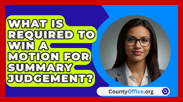 What Is Required To Win A Motion For Summary Judgement? - CountyOffice.org