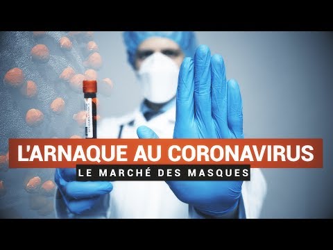 L'ARNAQUE AU CORONAVIRUS: LE MARCHÉ DES MASQUES L'ARNAQUE AU CORONAVIRUS: LE MARCHÉ DES MASQUES
