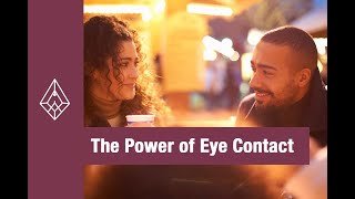The Power Of Eye Contact In Flirting How To Connect Without Saying A Word