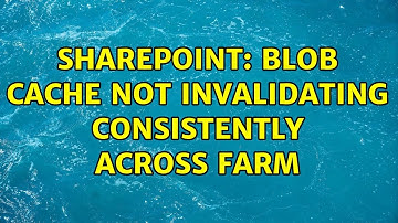 Sharepoint: BLOB cache not invalidating consistently across farm