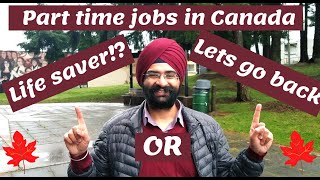 Part time jobs in Canada? | Can you pay your fees from part time job as student? Can you survive?