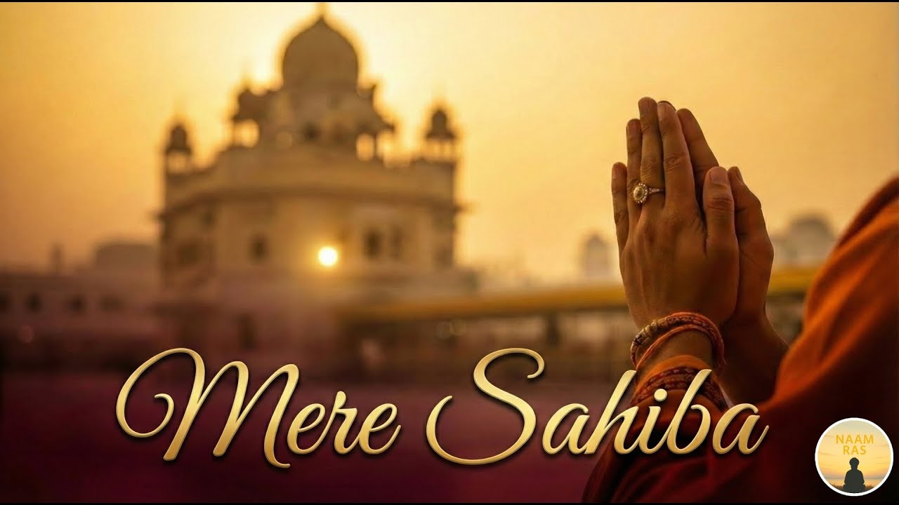 Mere Sahiba | Soulful Punjabi Kirtan 2026 | Naam Ras
