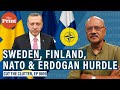 Meaning of Sweden & Finland joining NATO & roadblocks by Turkey, Croatia