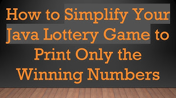 How to Simplify Your Java Lottery Game to Print Only the Winning Numbers