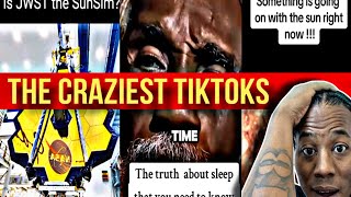 THE CRAZIEST TIKTOKS....WHATS UP WITH THE SUN??..TRUTH ABOUT SLEEP...CONSPIRACY..|REACTION