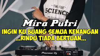 DJ RINDU TIADA BERTUAN MIRA PUTRI REMIX 2021 TERBARU FULL BASS VIRAL TIKTOK