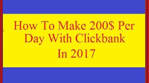 How To Make 200$ Per Day With Clickbank Without A Website