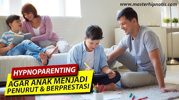 Pelatihan Hypnoparenting, Cara Agar Anak Menjadi Penurut Dan Berprestasi Dengan Hipnotis