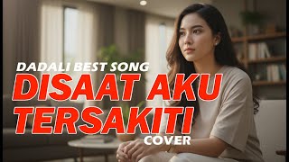 Download Lagu Disaat Aku Tersakiti - Dadali  (Cover by Kasihkulantir) | Versi Mellow \u0026 Baper MP3