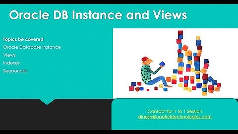 Oracle Database Instance | Oracle architecture | Oracle Views | Oracle Sequences | By Dinesh Sharma