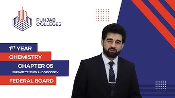 PGC Lectures-Inter Part 1-Fedreal Board-Chemistry-Chapter 5-Surface Tension and viscosity
