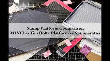 Stamp Platform Review: MISTI vs Tim Holtz vs Stamparatus