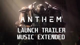 ANTHEM Launch Trailer Music Extended